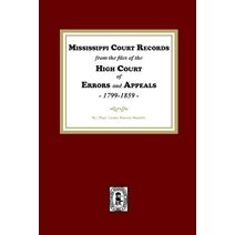 Mississippi Court Records from the High Court of Errors and Appeals, 1799-1859