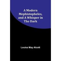 Modern Mephistopheles, and A Whisper in the Dark