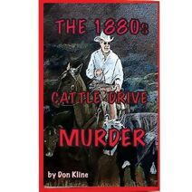 1880s Cattle Drive Murder (All Don Kline's Books)