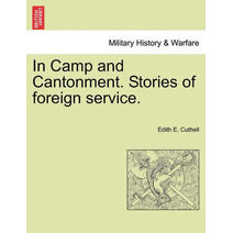 In Camp and Cantonment. Stories of Foreign Service.