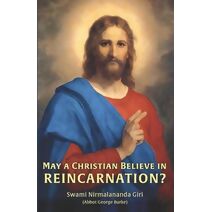 May a Christian Believe in Reincarnation?