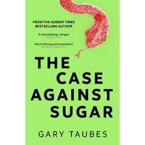 Case Against Sugar