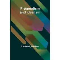 Pragmatism and idealism