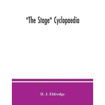 Stage cyclopaedia; a bibliography of plays. An alphabetical list of plays and other stage pieces of which any record can be found since the commencement of the English stage, together with d
