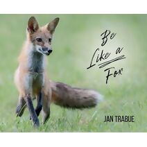 Be Like a Fox
