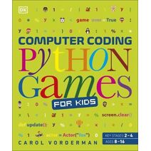 Computer Coding Python Games for Kids (DK Help Your Kids With)