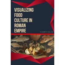Visualizing Food Culture in Roman Empire