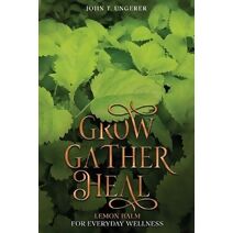 Grow, Gather, Heal