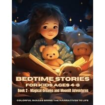 Bedtime Stories for Kids Ages 4-8 (Dreamy Bedtime Stories)