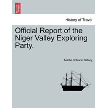 Official Report of the Niger Valley Exploring Party.