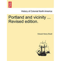 Portland and Vicinity ... Revised Edition.