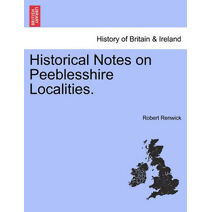 Historical Notes on Peeblesshire Localities.