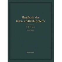 Handbuch Der Eisen- Und Stahlgiesserei
