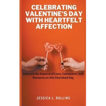 Celebrating Valentine's day With Heartfelt Affection