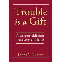 Trouble Is a Gift