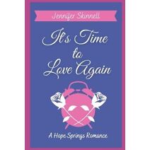 It's Time to Love Again (Hope Springs Romance)
