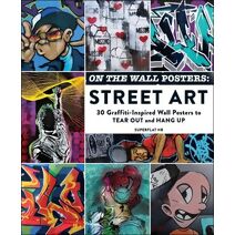 On the Wall Posters: Street Art (Home Décor Gift Series)