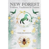 New Forest Folklore, Traditions & Charms