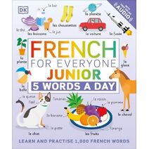 French for Everyone Junior 5 Words a Day (DK 5-Words a Day)