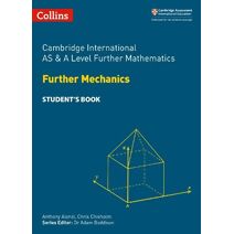 Cambridge International AS & A Level Further Mathematics Further Mechanics Student’s Book (Collins Cambridge International AS & A Level)
