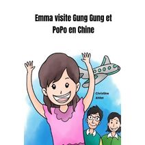 Emma visite Gung Gung et PoPo en Chine