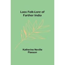 Laos Folk-Lore of Farther India