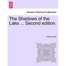 Shadows of the Lake ... Second Edition.