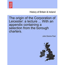 Origin of the Corporation of Leicester