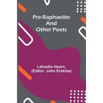 Pre-Raphaelite and other Poets