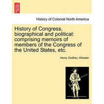 History of Congress, biographical and political