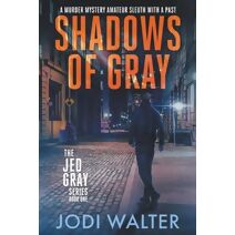 Shadows of Gray (Jed Gray)