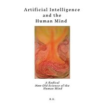 Artificial Intelligence and the Human Mind