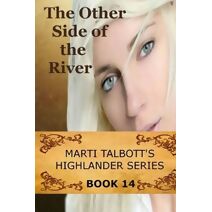 Other Side of the River (Marti Talbott's Highlander)