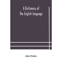 dictionary of the English language, answering at once the purposes of rhyming, spelling and pronouncing, on a plan not hitherto attempted