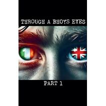 Through a Bhoys Eyes Part 1 (Through a Bhoys Eyes)