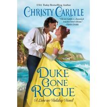 Duke Gone Rogue (Love on Holiday)