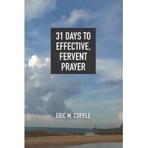 31 Days to Effective, Fervent Prayer