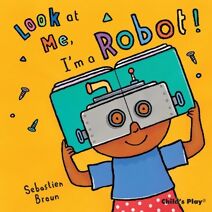 I'm a Robot! (Look at Me)