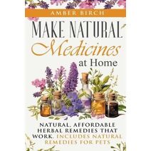 Make Natural Medicines at Home