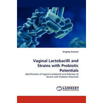 Vaginal Lactobacilli and Strains with Probiotic Potentials