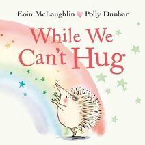 While We Can't Hug (Hedgehog & Friends)