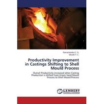 Productivity Improvement in Castings Shifting to Shell Mould Process