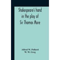 Shakespeare'S Hand In The Play Of Sir Thomas More