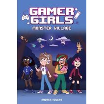 Gamer Girls: Monster Village (Gamer Girls)