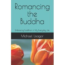 Romancing the Buddha - 3rd Edition