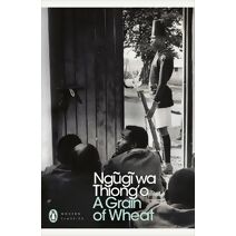 Grain of Wheat (Penguin Modern Classics)
