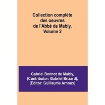 Collection compl�te des oeuvres de l'Abb� de Mably, Volume 2