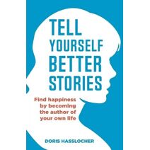 Tell Yourself Better Stories