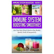 Immune System Boosting Smoothies (Immune System Boosters)