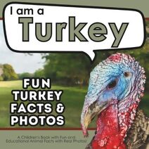 I am a Turkey (I Am... Animal Facts)